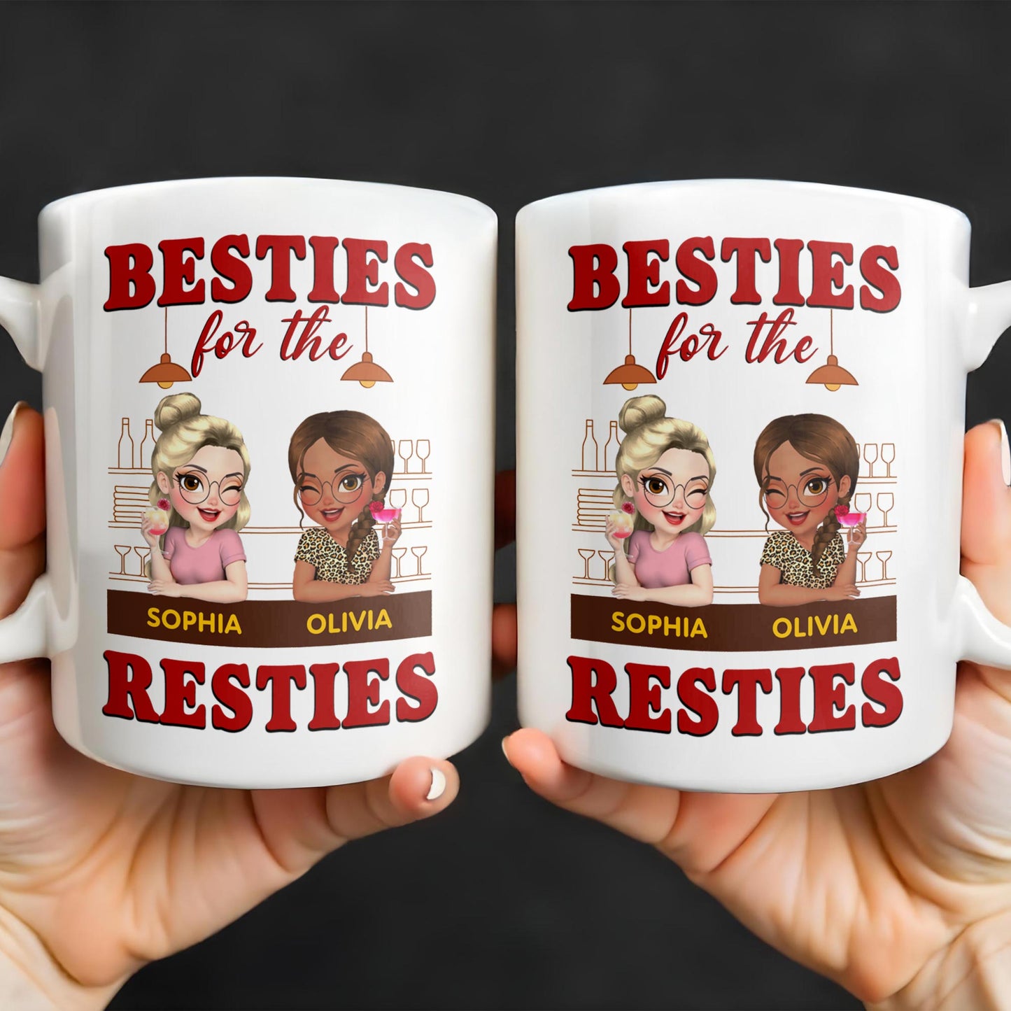 Besties For The Resties, Two Girls Enjoying Drinks - Personalized Custom Coffee Mug - BST489_MG
