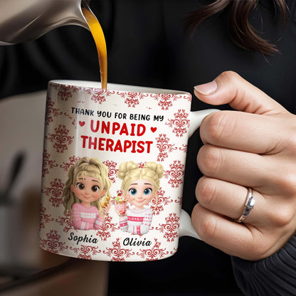 Thank You For Being My Unpaid Therapist With Cartoon Girls - Personalized Custom Coffee Mug - BST492_MG
