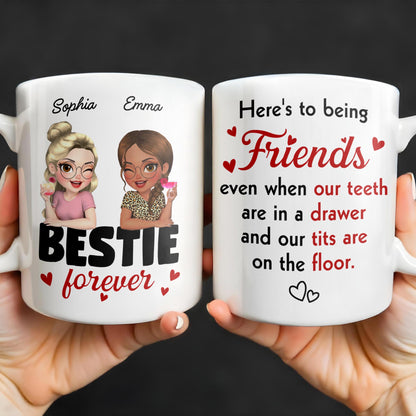 Here's To Being Friends, Even When Our Teeth Are In A Drawer - Personalized Custom Coffee Mug - BST493_MG