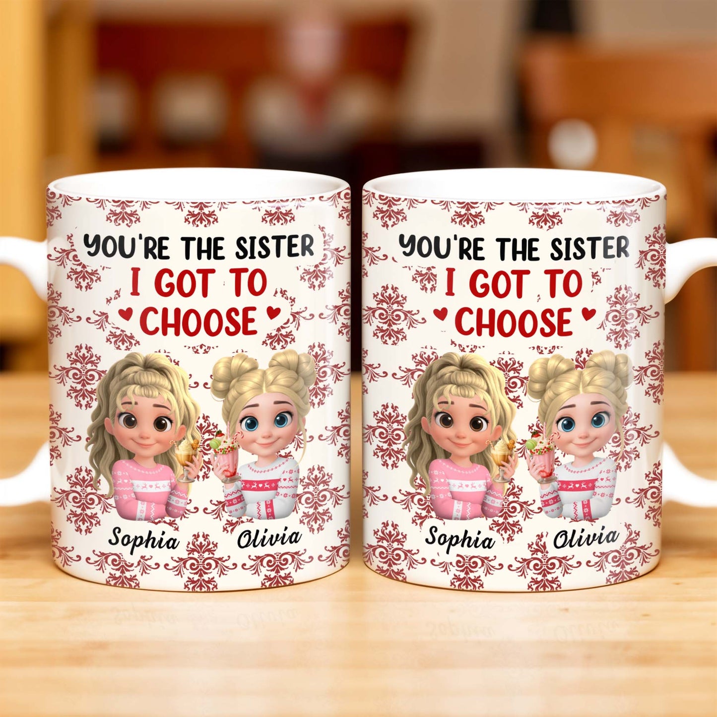 You're The Sister I Got To Choose With Cartoon Girls And Hearts - Personalized Custom Coffee Mug - BST503_MG