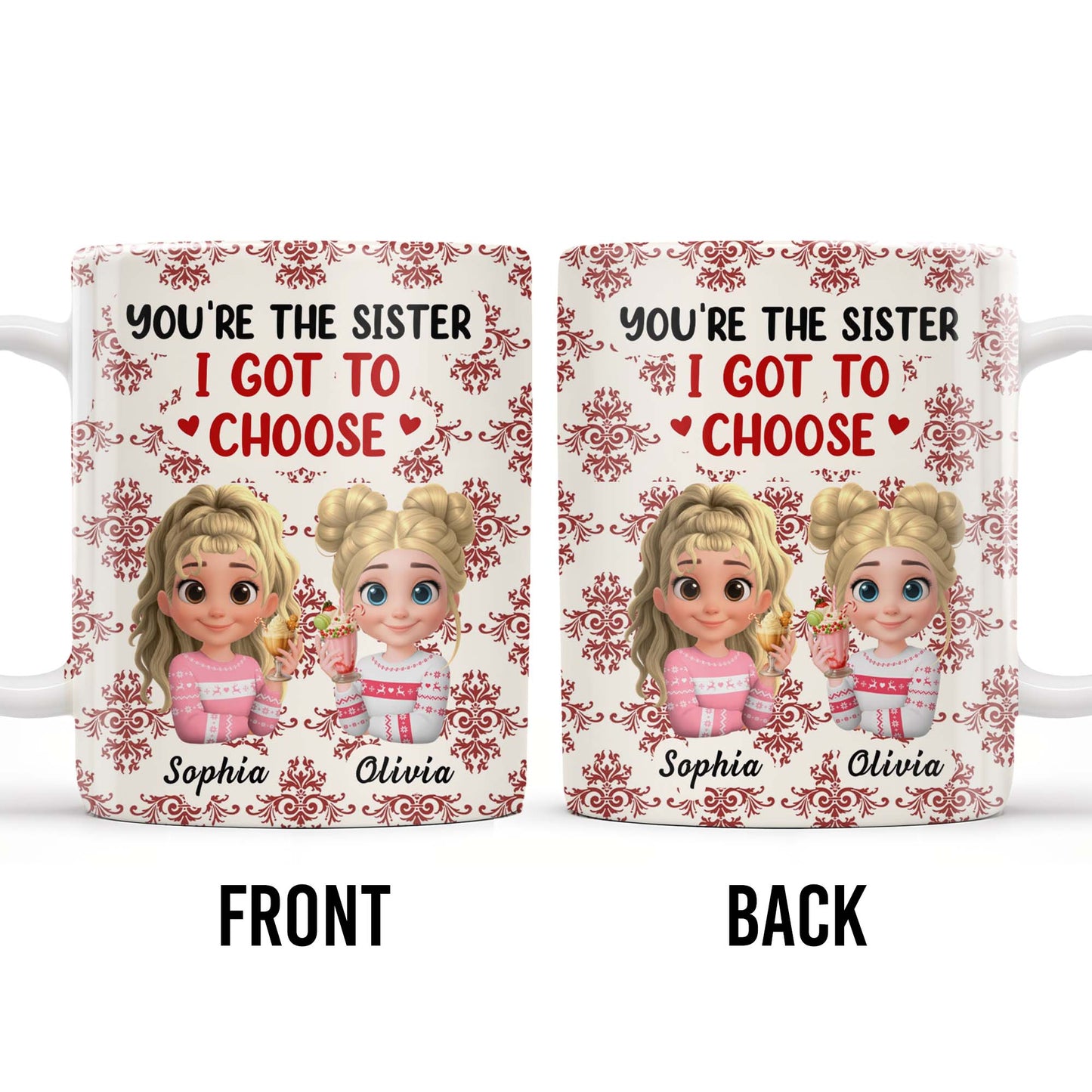 You're The Sister I Got To Choose With Cartoon Girls And Hearts - Personalized Custom Coffee Mug - BST503_MG