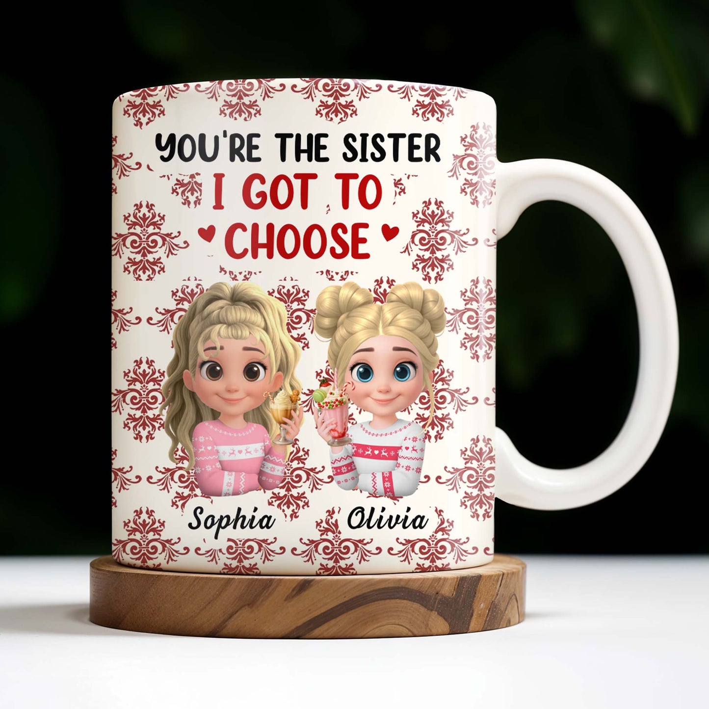 You're The Sister I Got To Choose With Cartoon Girls And Hearts - Personalized Custom Coffee Mug - BST503_MG