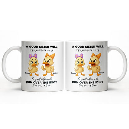 A Good Sister Will Wipe Your Tears Away With Cartoon Ducks - Personalized Custom Coffee Mug - BST511_MG
