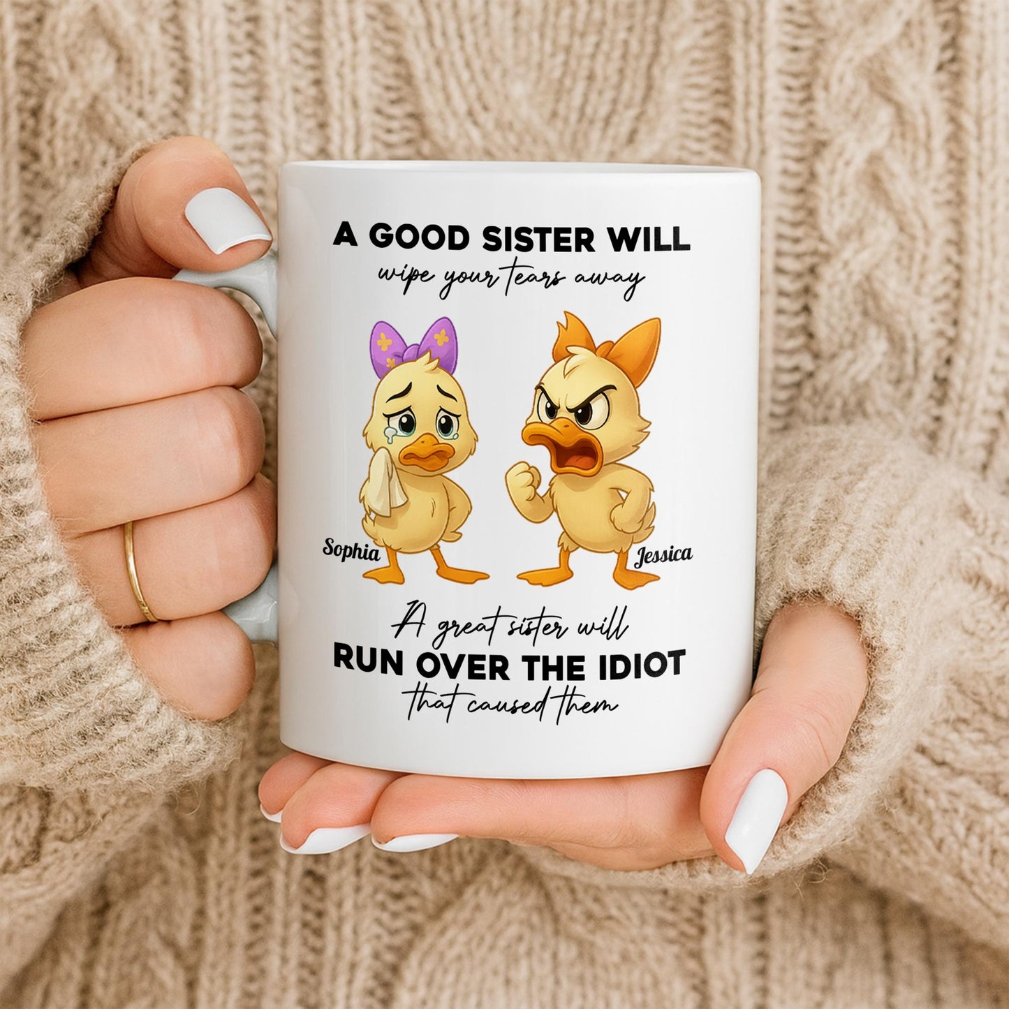 A Good Sister Will Wipe Your Tears Away With Cartoon Ducks - Personalized Custom Coffee Mug - BST511_MG