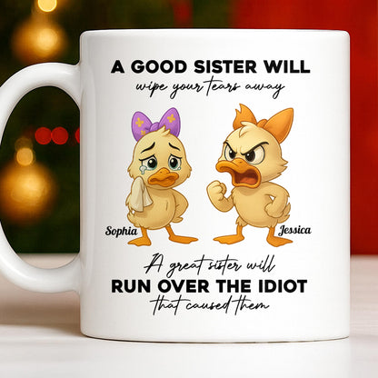 A Good Sister Will Wipe Your Tears Away With Cartoon Ducks - Personalized Custom Coffee Mug - BST511_MG