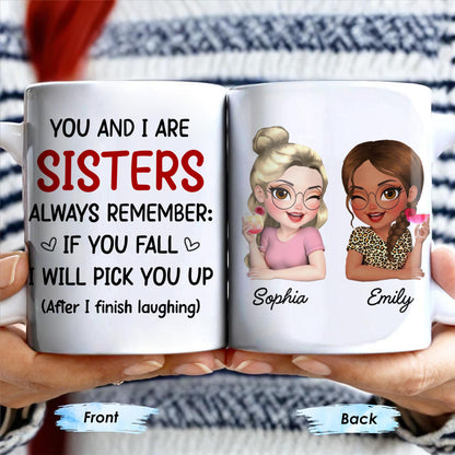 Sisters Always Remember To Pick Each Other Up - Personalized Custom Coffee Mug - BST512_MG