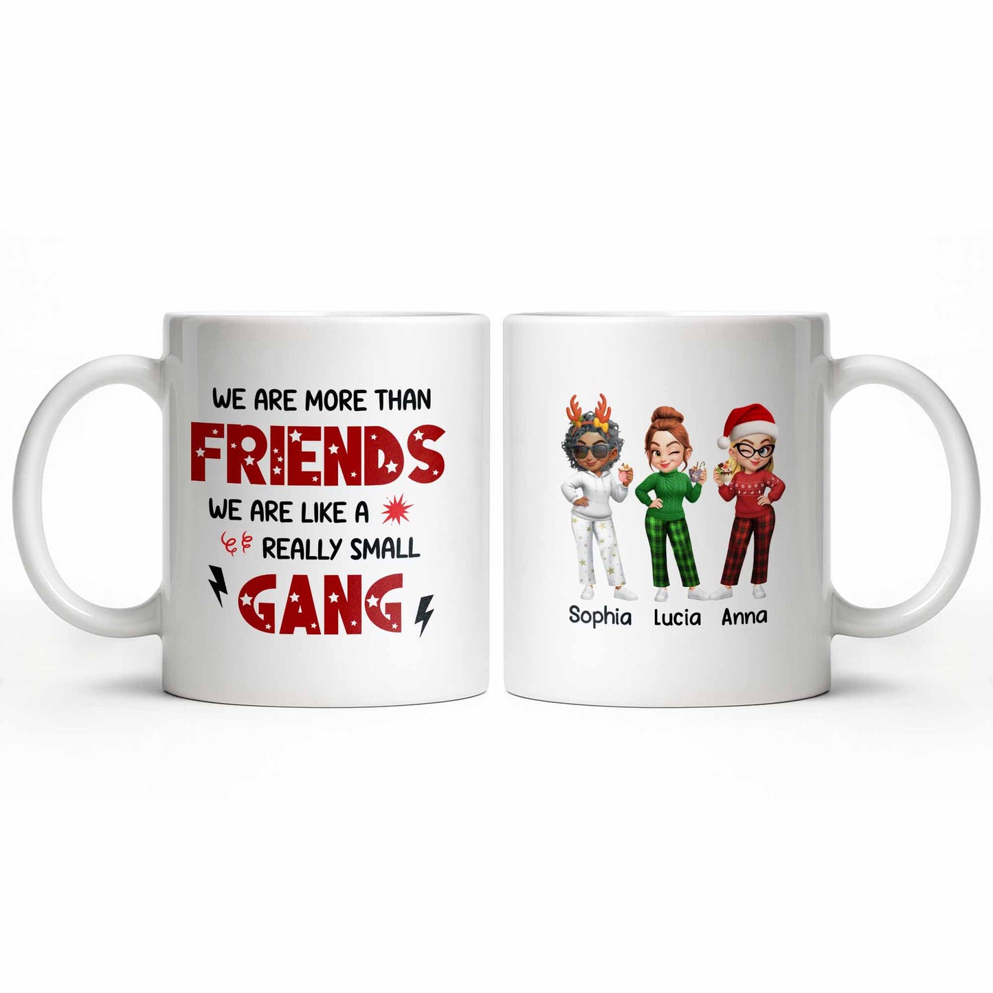 We Are More Than Friends Like A Really Small Gang - Personalized Custom Coffee Mug - BST517_MG