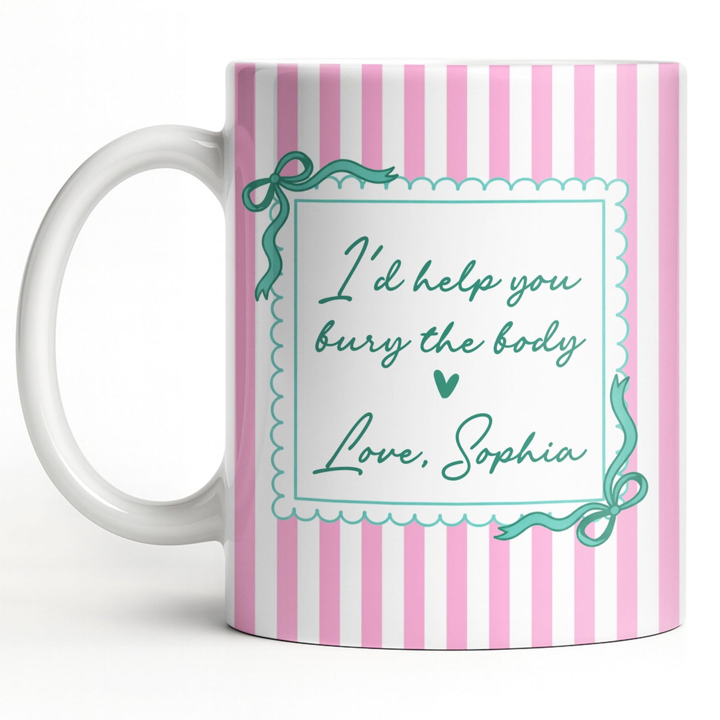 I'd Help You Bury The Body, Love Coffee Cup - Personalized Custom Coffee Mug - BST530_MG