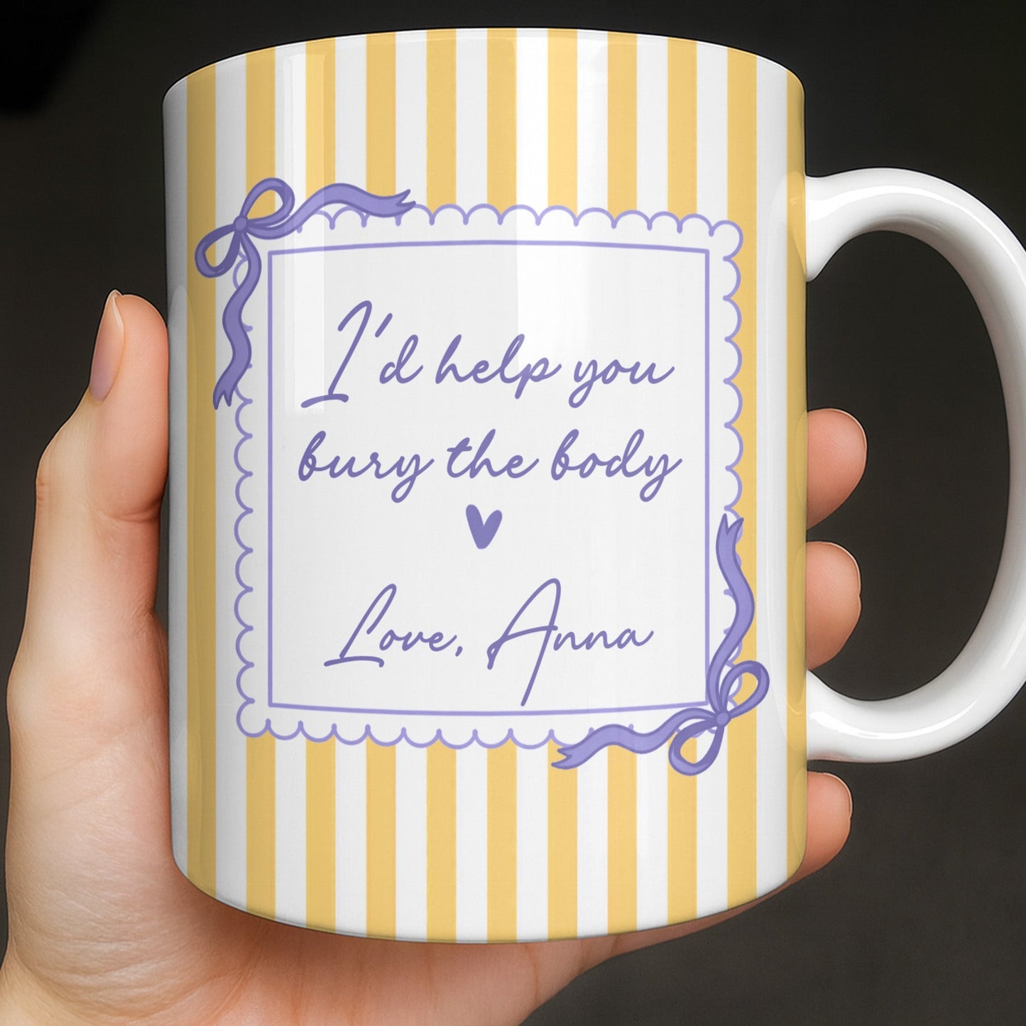 I'd Help You Bury The Body, Love Coffee Cup - Personalized Custom Coffee Mug - BST530_MG