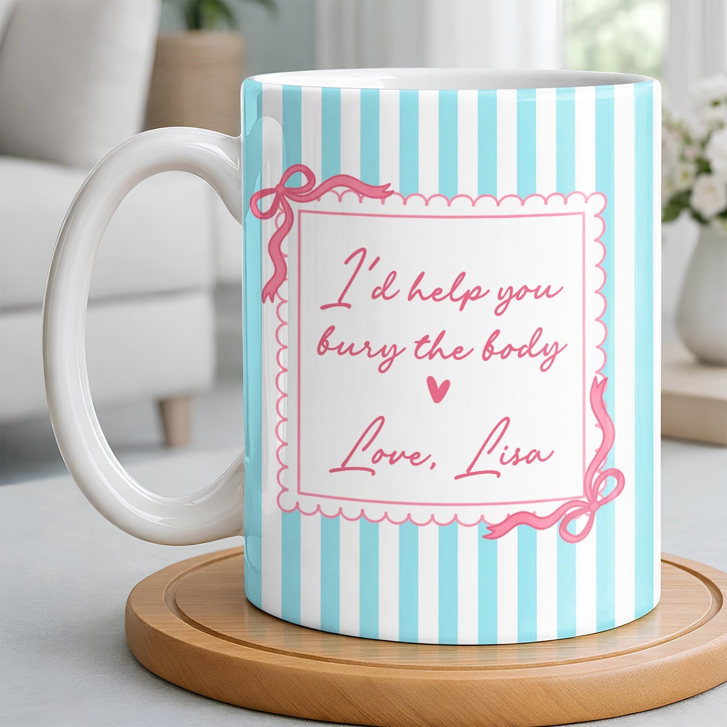 I'd Help You Bury The Body, Love Coffee Cup - Personalized Custom Coffee Mug - BST530_MG
