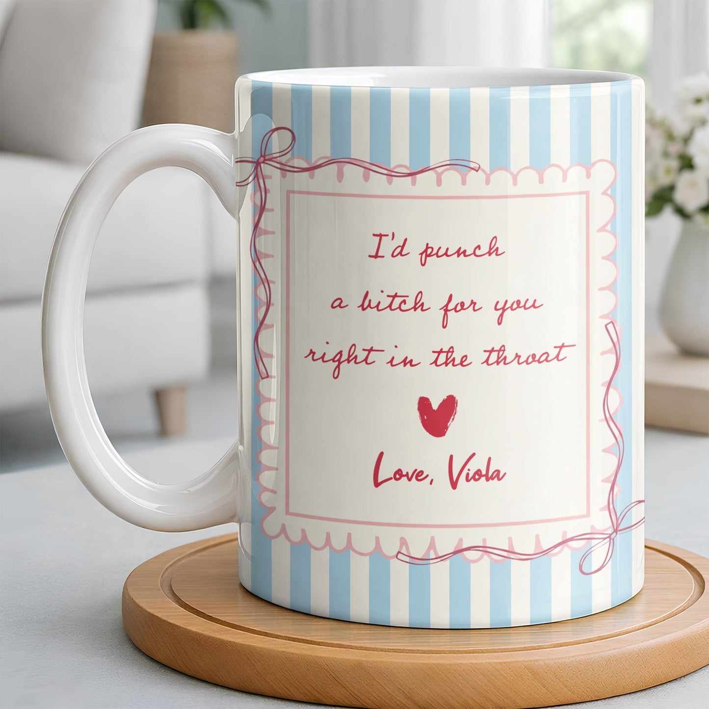 I'd Punch A B*tch For You Right In The Throat Heart Design - Personalized Custom Coffee Mug - BST534_MG