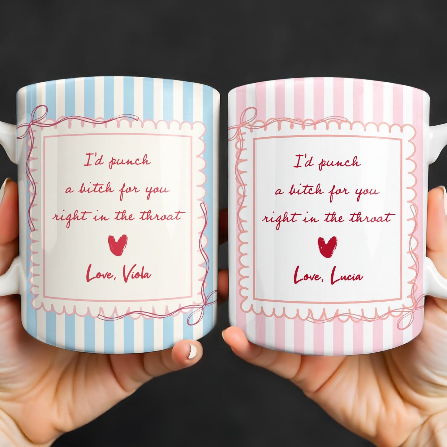 I'd Punch A B*tch For You Right In The Throat Heart Design - Personalized Custom Coffee Mug - BST534_MG