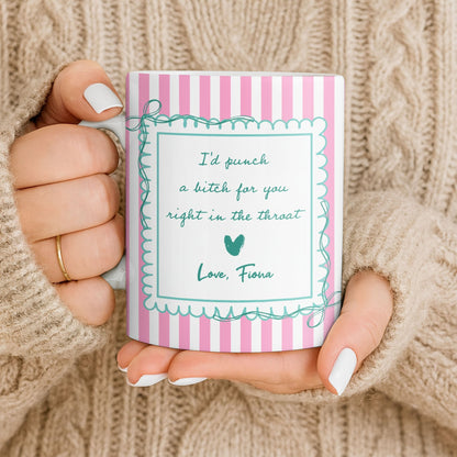 I'd Punch A B*tch For You Right In The Throat Heart Design - Personalized Custom Coffee Mug - BST534_MG