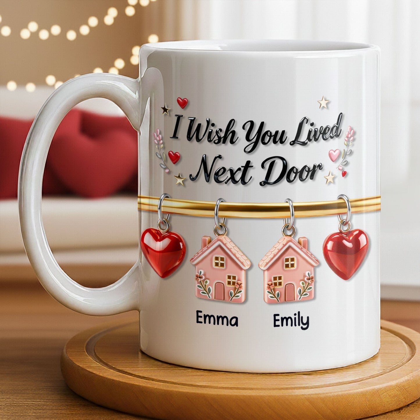 I Wish You Lived Next Door With Houses And Hearts - Personalized Custom Coffee Mug - BST536_MG