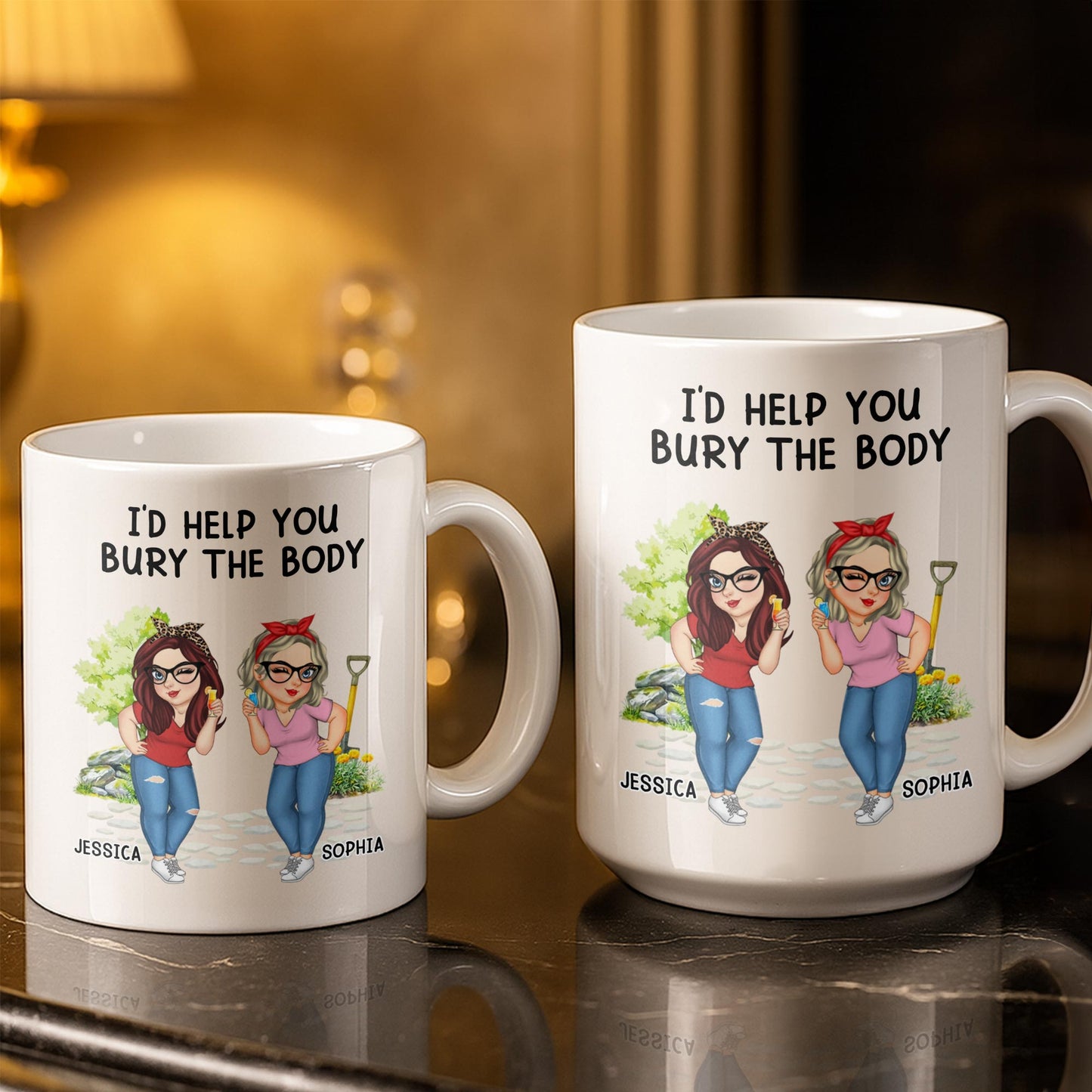 I'd Help You Bury The Body, Two Women - Personalized Custom Coffee Mug - BST537_MG