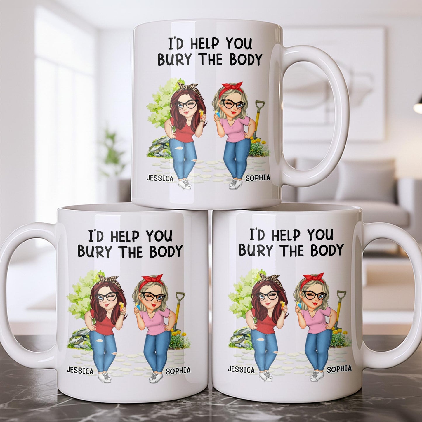 I'd Help You Bury The Body, Two Women - Personalized Custom Coffee Mug - BST537_MG