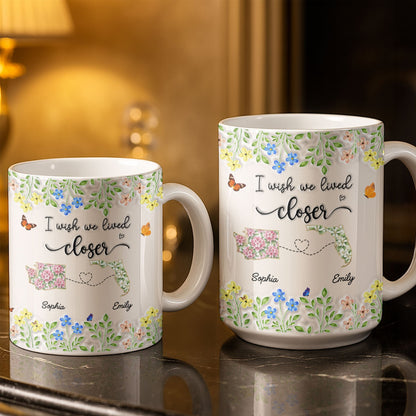 I Wish We Lived Closer Featuring Flowers and Butterfly - Personalized Custom Coffee Mug - BST539_MG