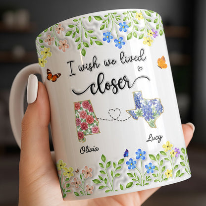 I Wish We Lived Closer Featuring Flowers and Butterfly - Personalized Custom Coffee Mug - BST539_MG