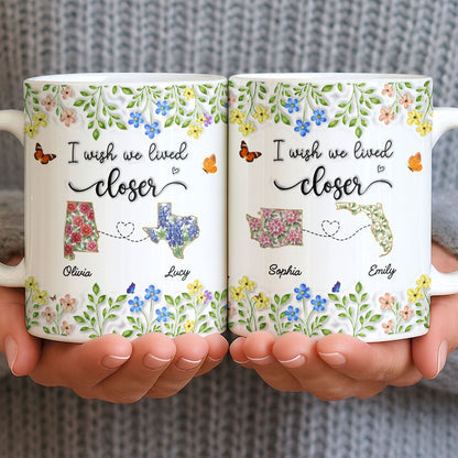 I Wish We Lived Closer Featuring Flowers and Butterfly - Personalized Custom Coffee Mug - BST539_MG