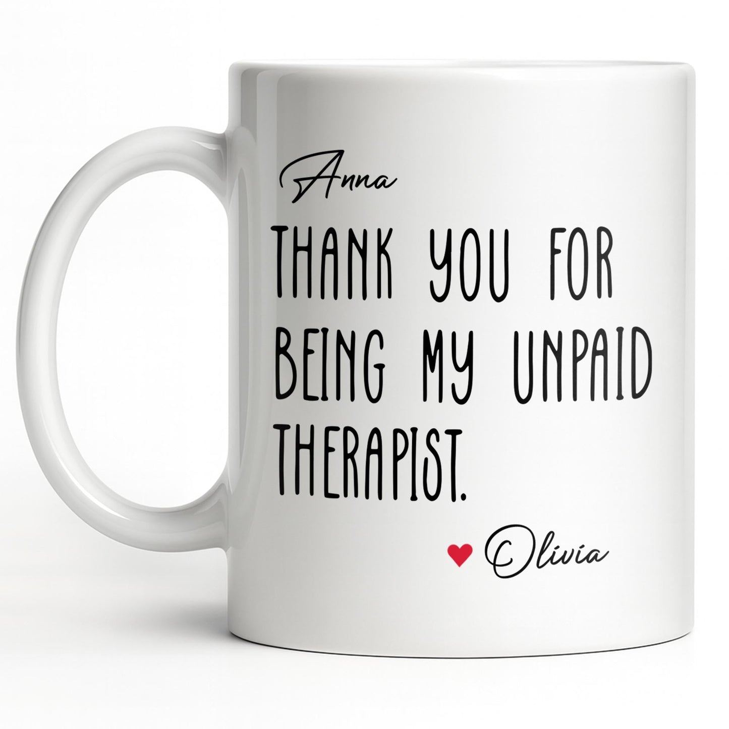 Thank You For Being My Unpaid Therapist - Personalized Custom Coffee Mug - BST540_MG