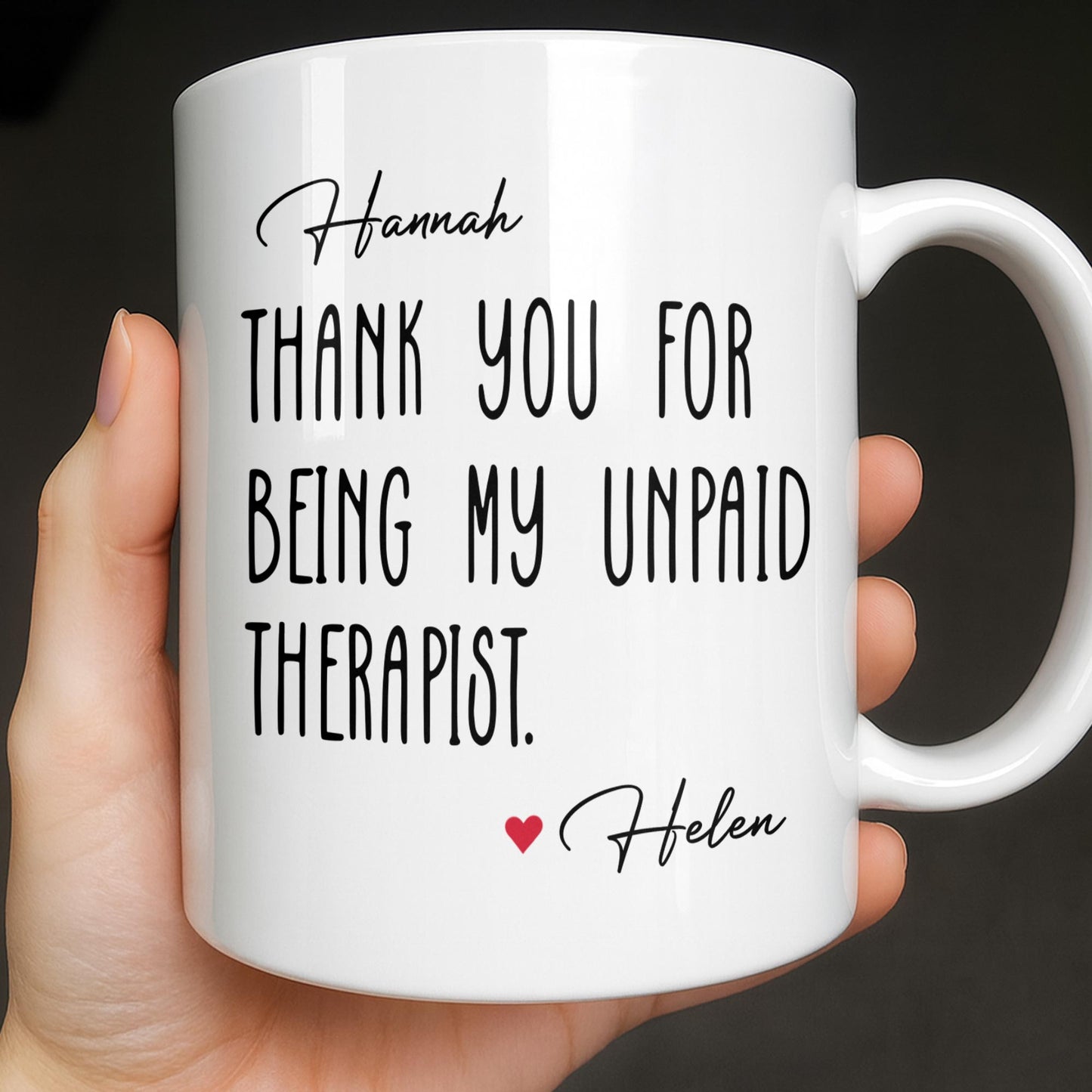 Thank You For Being My Unpaid Therapist - Personalized Custom Coffee Mug - BST540_MG