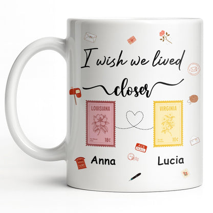 I Wish We Lived Closer With Post Stamp Design - Personalized Custom Coffee Mug - BST542_MG