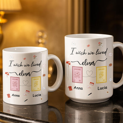 I Wish We Lived Closer With Post Stamp Design - Personalized Custom Coffee Mug - BST542_MG