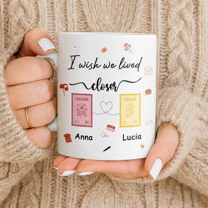 I Wish We Lived Closer With Post Stamp Design - Personalized Custom Coffee Mug - BST542_MG