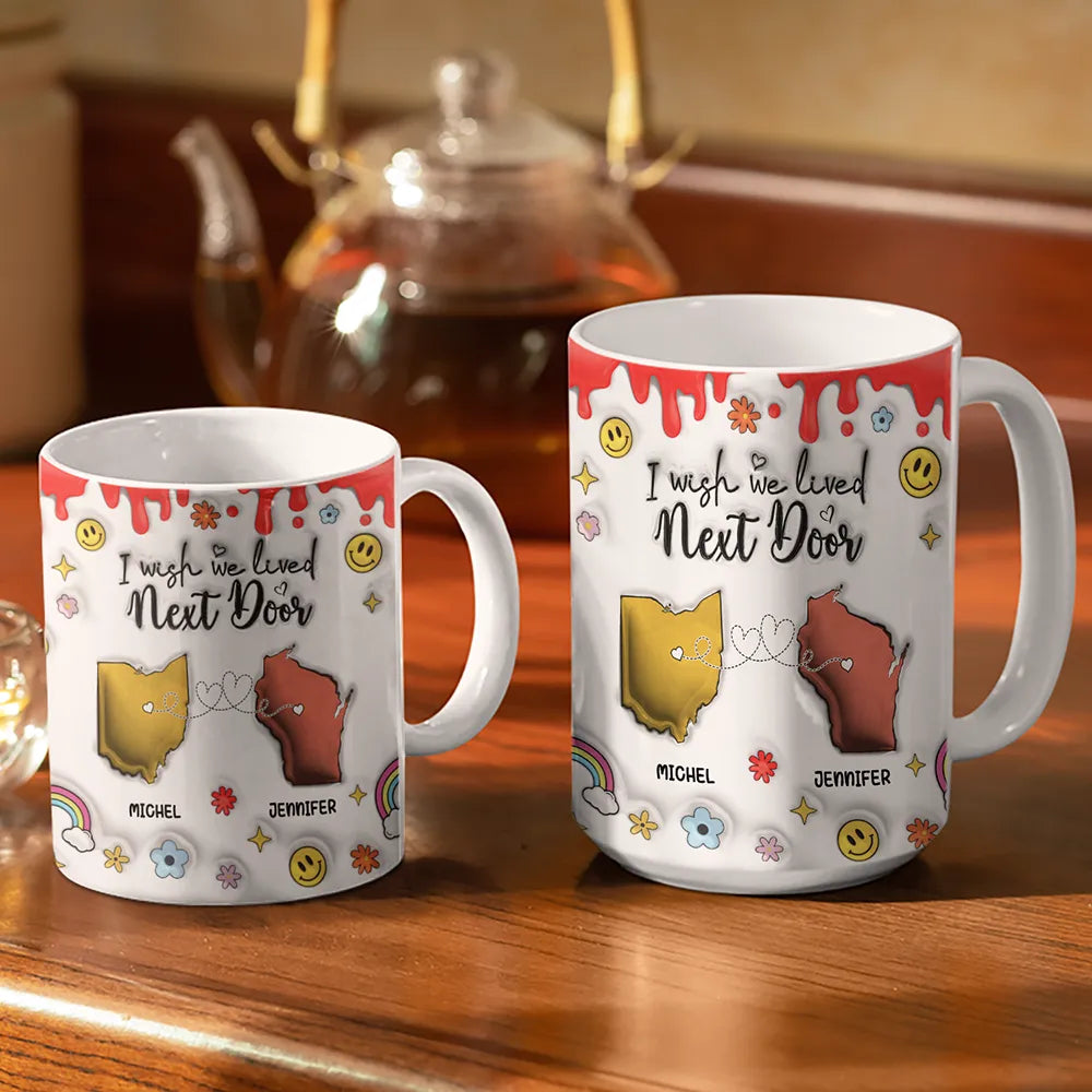 I Wish We Lived Closer - 3D Inflated Effect Printed Mug, Personalized White Edge-to-Edge Mug