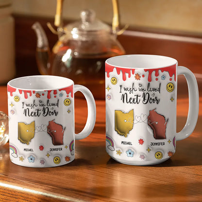 I Wish We Lived Closer - 3D Inflated Effect Printed Mug, Personalized White Edge-to-Edge Mug