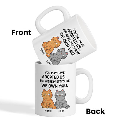 You May Have Adopted Me But Pretty Sure I Own You, Funny Personalized Ceramic Mug For Pet Lovers, Gift For Him, Gift For Her