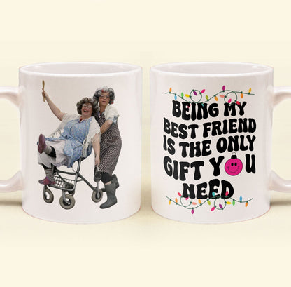 Being My Bestie Is The Only Gift You Need - Personalized Photo Mug