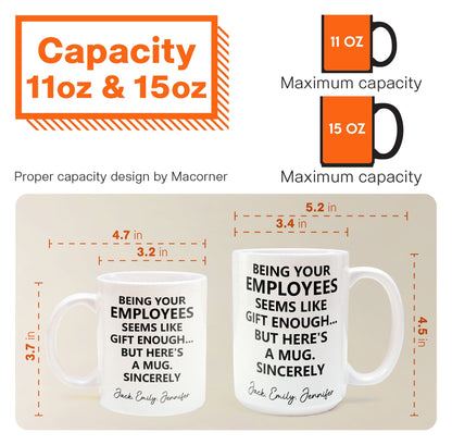 Being Your Employee, Boss Seems Like Gift Enough - Funny Mug Thank You Gift - Personalized Mug