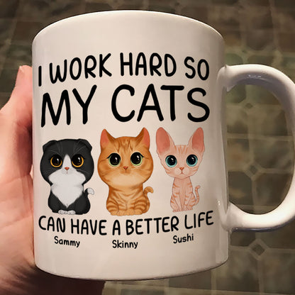 I Work Hard So My Watercolor Cute Cats Can Have A Better Life Personalized Mug