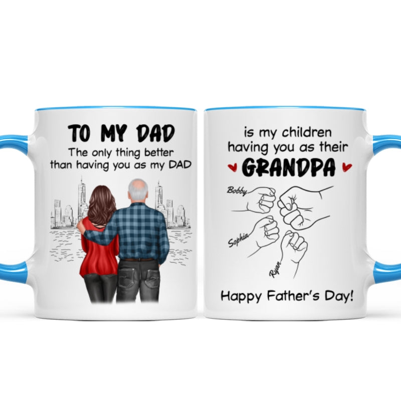 To Dad My Children Having You As Their Grandpa Fist Bump Personalized Mug, Gift For Dad