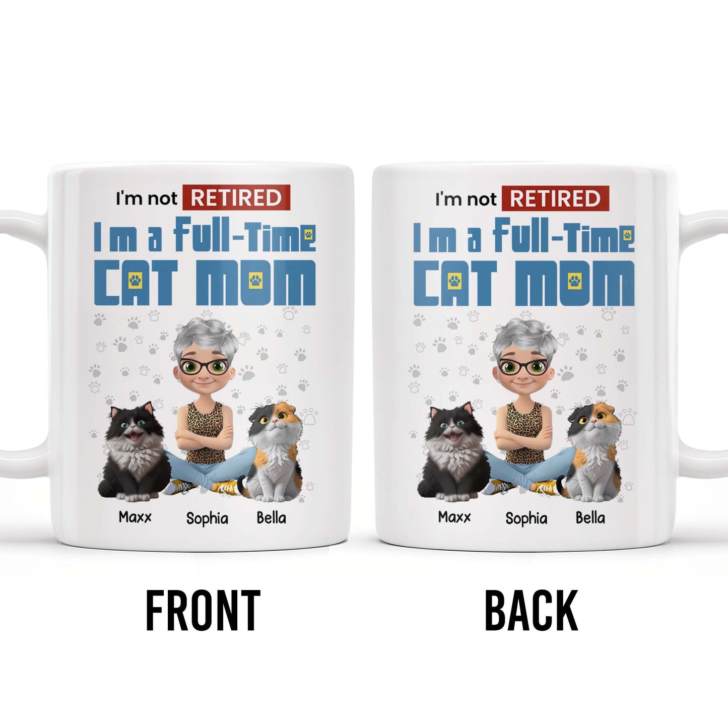 I'm Not Retired I'm A Full-Time Cat Mom - Personalized Custom Coffee Mug - CAT024_MG