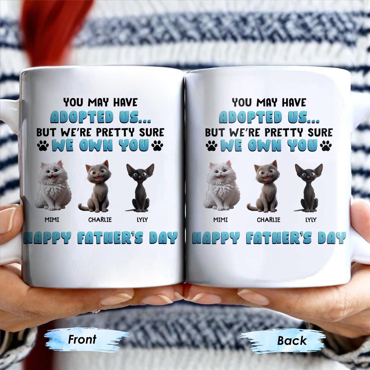 You May Have Adopted Us But We're Pretty Sure We Own You, Cats and Text - Personalized Custom Coffee Mug - CAT032_MG