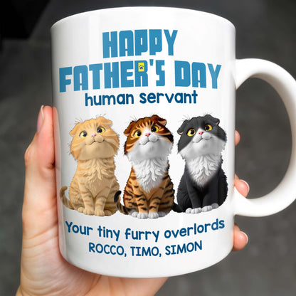 Happy Father's Day Human Servant, Your Tiny Furry Overlords, Cats - Personalized Custom Coffee Mug - CAT033_MG