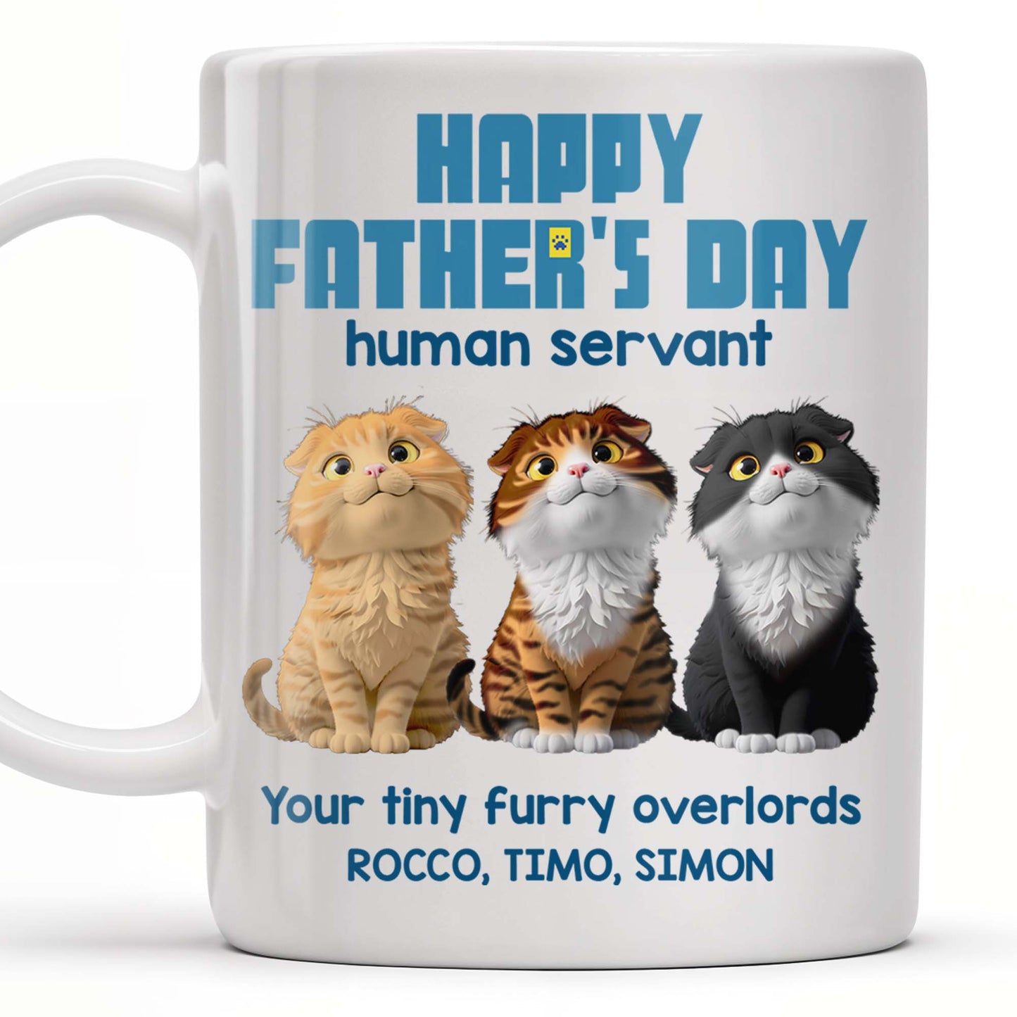 Happy Father's Day Human Servant, Your Tiny Furry Overlords, Cats - Personalized Custom Coffee Mug - CAT033_MG