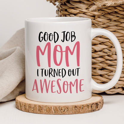 Good Job Mom Mother's Day Gift Mug