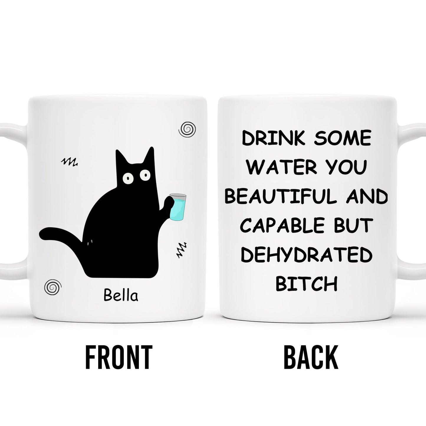 Drink Some Water You Beautiful And Capable Design - Personalized Custom Coffee Mug - COL034_MG