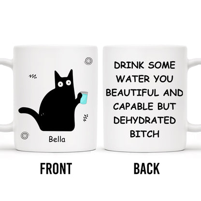 Drink Some Water You Beautiful And Capable Design - Personalized Custom Coffee Mug - COL034_MG