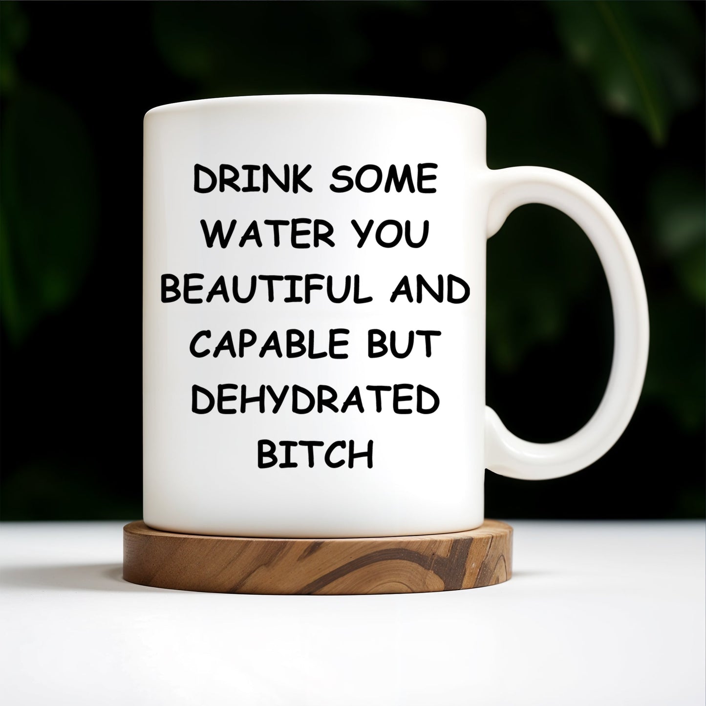 Drink Some Water You Beautiful And Capable Design - Personalized Custom Coffee Mug - COL034_MG