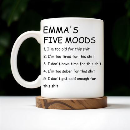Five Moods Mug For Friends Who Are Always Over It - Personalized Custom Coffee Mug - COL038_MG