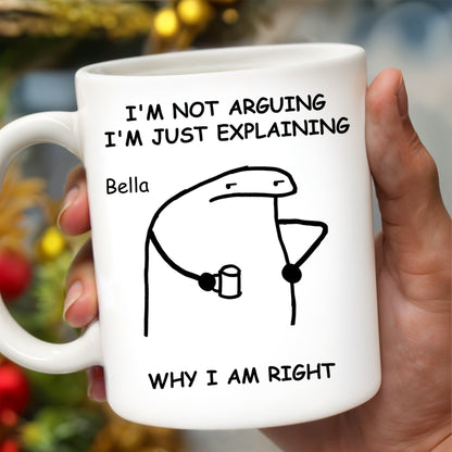 Explaining Why I Am Right Dinosaur Design - Personalized Custom Coffee Mug - COL040_MG
