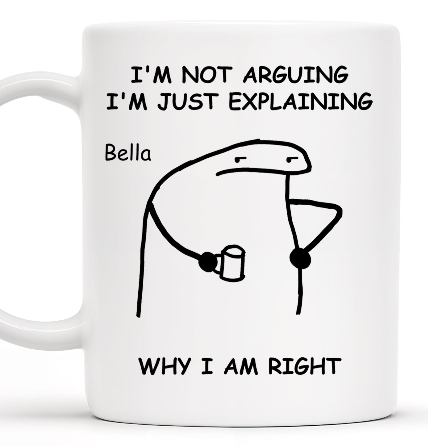 Explaining Why I Am Right Dinosaur Design - Personalized Custom Coffee Mug - COL040_MG