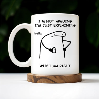 Explaining Why I Am Right Dinosaur Design - Personalized Custom Coffee Mug - COL040_MG