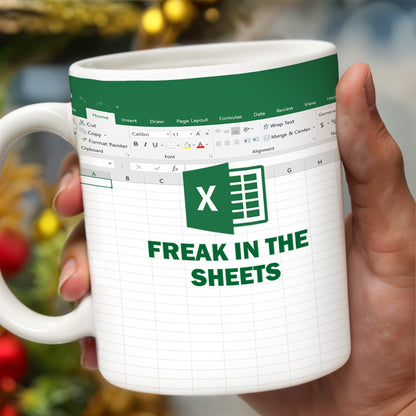 Freak In The Sheets With Excel Design - Personalized Custom Coffee Mug - COL047_MG
