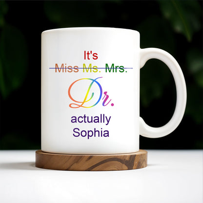 It's Miss Ms. Mrs. Dr. Actually Personalized Coffee Mug - Personalized Custom Coffee Mug - COL057_MG