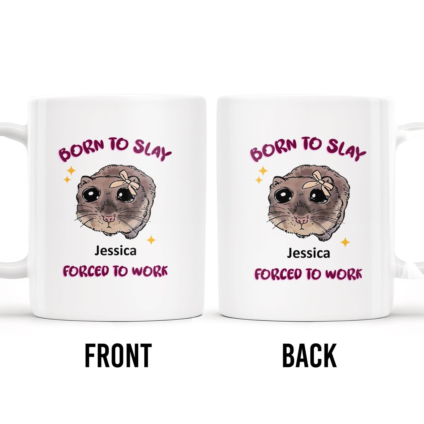 Born To Slay Forced To Work With Cute Hamster Design - Personalized Custom Coffee Mug - COL058_MG